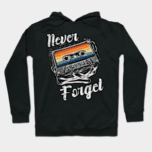 Never Forget -Retro Cassette Vibes Hoodie